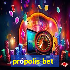 própolis bet